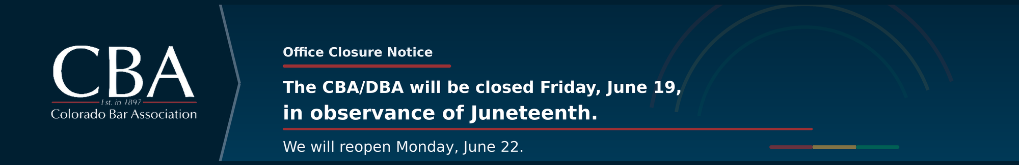 The CBA/DBA will be closed Friday, June 19, in observance of Juneteenth. We will reopen Monday, June 22.